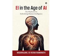 EI in the Age of AI: The Playbook for Embodying Human Intelligence