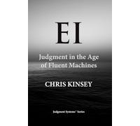 EI: Judgment in the Age of Fluent Machines (Judgment Systems)