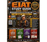 EIAT Study Guide 2026-2027 Bible: Elevator Industry Aptitude Test Prep: Get Ready in 2 Weeks with a 4-in-1 Prep System, 2,200+ Questions, 20 Full Tests, 20 Videos and 500 Flashcards
