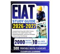 EIAT Study Guide 2026-2027: Complete Exam Prep with 2,000+ Practice Questions, Full-Length Practice Tests, Detailed Explanations, and Proven Strategies to Pass on Your First Attempt