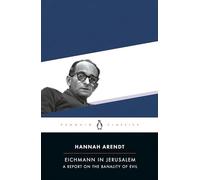 Eichmann in Jerusalem: A Report on the Banality of Evil (Penguin Classics)