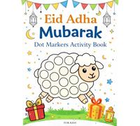 Eid Adha Dot Marker Activity Book for Kids: Do A Dot Coloring Pages for Kids Ages 3-8 | Eid Mubarak Fun (Eid Mubarak Series)