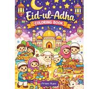 Eid al Adha Coloring Book for Kids: Fun Islamic Coloring Pages Featuring Qurbani, Mosques, and Eid Mubarak Designs (Faith based)