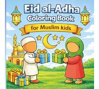 Eid al-Adha Coloring Book for Muslim Kids: Fun & Cute Islamic Coloring Pages for Boys & Girls | Perfect Eid Gift with Mosques, Crescent Moon & Stars
