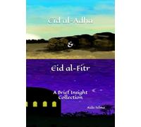 Eid al-Adha & Eid al-Fitr: A Brief Insight (A Brief Insight | Islamic Books for Kids | New Muslim | The Basics of Islam Guide | Islam Books for Beginners | Muslim Books)