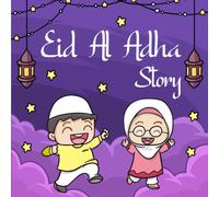 Eid Al Adha Story: The Story of Ibrahim,and Ismael's Test of Faith Story, +20 Questions for Kids