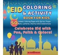 EID COLORING & ACTIVITY BOOK FOR KIDS: 50 Islamic Coloring Pages with Qur’an, Prayer Mats, Lanterns, Charity & Eid Celebrations