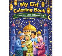 Eid Coloring Book for Kids Ages 5-9: Ayaan and Sara’s Story with Fun Activities and Easy Coloring Pages