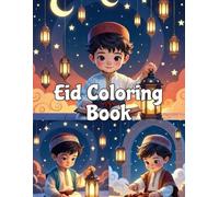 Eid coloring book for kids/ islamic coloring book: Islamic Coloring Pages with Mosques, Moon, Lanterns, Dua & Iftar Scenes for Boys and Girls Ages 7-17