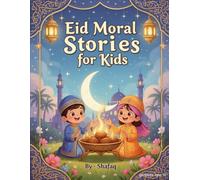 Eid Moral Stories for Kids: 10 Inspiring Islamic Moral Stories on Eid