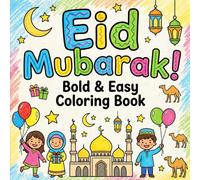 Eid Mubarak! Bold & Easy Coloring Book for Kids: Fun & Simple Eid al-Fitr and Eid al-Adha Coloring Pages | Cute Mosques, Animals, Lanterns & Festive Family Moments