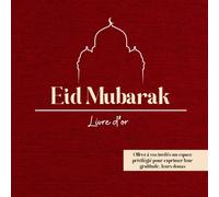 Eid Mubarak - Mon Livre d'Or de l'Aïd : Souvenirs, Douas et Moments de Joie en Famille: Album souvenir avec Arbre à Douas, citations inspirantes, espaces photos et anecdotes pour une fête inoubliable