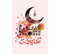 Eid Mubarak Muslims Eid Holiday Celebration Notebook Journal: Perfect for note-taking, planning, work, travel, idea jotting, habit tracking, 120 Pages, Medium 6 x 9 Inches