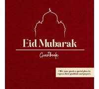 Eid Mubarak - My Eid Guestbook: Memories, Wishes, and Moments of Family Joy: Memory album with a Wishes Tree, inspirational quotes, photo spaces, and anecdotes for an unforgettable celebration.