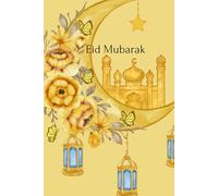 Eid Mubarak Notebook: A Special Notebook for Eid Celebrations