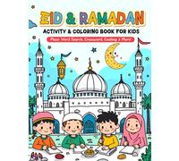Eid & Ramadan Activity & Coloring Book for Kids: Fun Islamic holiday book for kids ages 4 to 8 with mazes word searches crossword counting and more