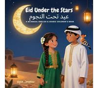 Eid Under the Stars: A Bilingual English & Arabic Children's Book (Festival Adventures Around the World)