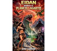 Eidan Regresa Al Planeta Lagarto: 12 (Trilogía de Nadie)