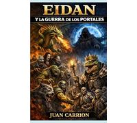 EIDAN Y LA GUERRA DE LOS PORTALES (EL LEGADO DE NADIE Y EIDAN)
