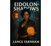 Eidolon Shadows: The Fractured Weave Trilogy