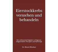 Eierstockkrebs verstehen und behandeln: Der umfassende Ratgeber zu Diagnose, zielgerichteten Therapien und Nachsorge