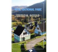 Eifel National Park hiking guide (Sanmy's Germany hiking guide:-Best Trails, Hidden Routes & Scenic Walks in Germany)