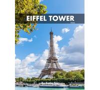 Eiffel Tower: A Perfect Coffee Table Picture Book - Travel and Tourism lovers.