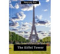 Eiffel Tower: A Visual Journey Through Parisian Iron Majesty - Stunning Photography of Iconic Silhouettes and Timeless Grandeur