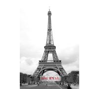 Eiffel Tower Journal - Inspirational Travel and Dream Notebook: Write Out Your Dreams