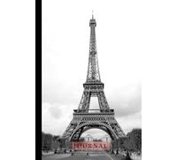 Eiffel Tower Journal - Inspirational Travel and Dream Notebook: Write Out Your Dreams