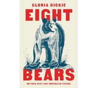 Eight Bears: Mythic Past and Imperiled Future