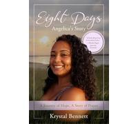 Eight Days: A Journey of Hope, A Story of Prayer