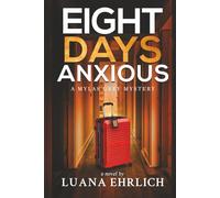 Eight Days Anxious: A Mylas Grey Mystery