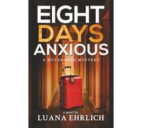 Eight Days Anxious: A Mylas Grey Mystery