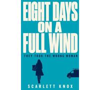 Eight Days On A Full Wind