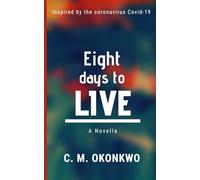 Eight Days To Live (Inspired By Covid)
