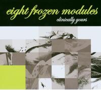 Eight Frozen Modules - Clinically Yours [Vinilo]