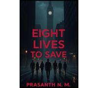 Eight Lives to Save: Race Against Time and Fate