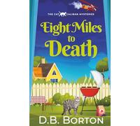 EIGHT MILES TO DEATH a gripping and witty cozy murder mystery (The Cat Caliban Mysteries)