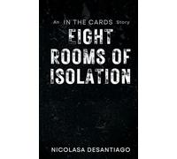 Eight Rooms of Isolation: A Short Story (In The Cards)