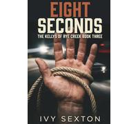Eight Seconds: 3 (The Kelly Brothers of Rye Creek)