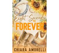 Eight Seconds To Forever