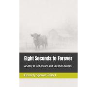 Eight Seconds to Forever: A Story of Grit, Heart, and Second Chances