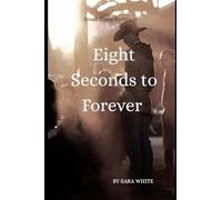 Eight seconds to Forver: Small town romance