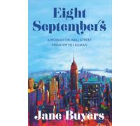 Eight Septembers: A Woman on Wall Street From 9/11 to Lehman