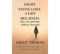 Eight Stone Lost. A Life Regained. (But I Am Still Only Halfway Through)