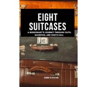 Eight Suitcases: A Missionaries Journey