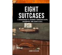 Eight Suitcases: A Missionary's Journey