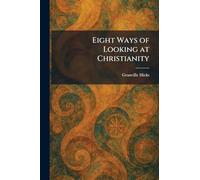 Eight Ways of Looking at Christianity