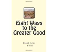 Eight Ways to the Greater Good